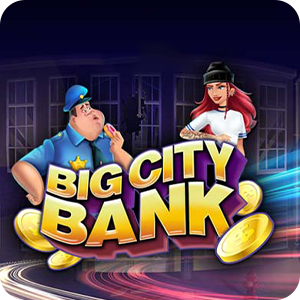 Big City Bank - A  5-reel storytelling slot game