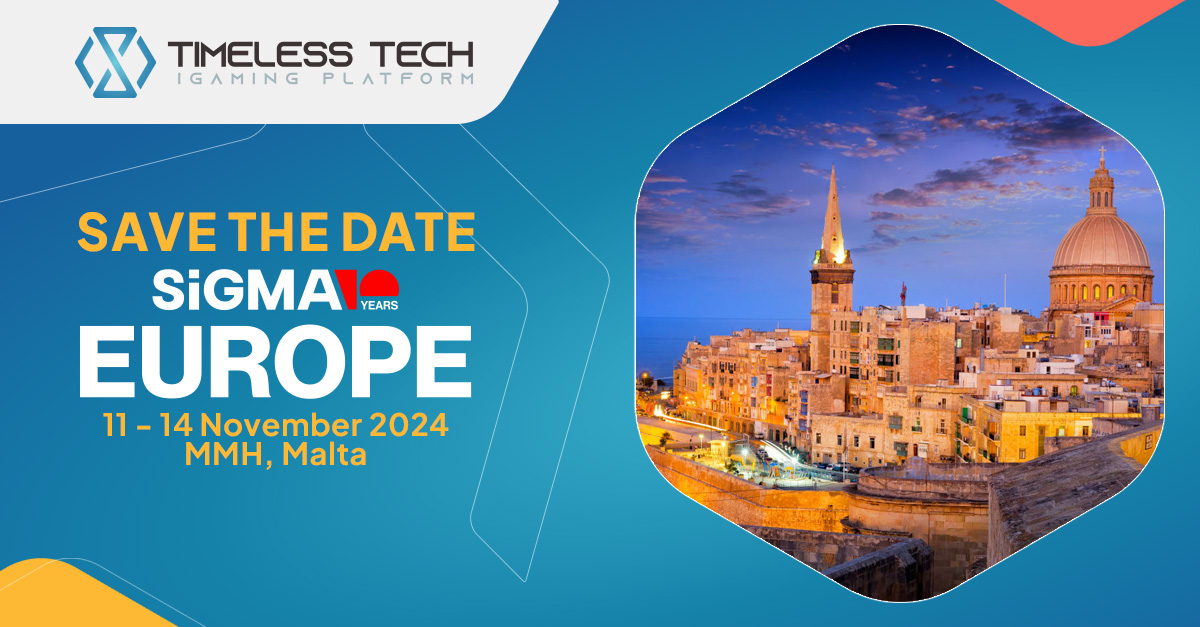 Timeless Tech attending SiGMA Europe 2024 in Malta, November 11-14, showcasing innovative iGaming solutions at a global iGaming industry event.
